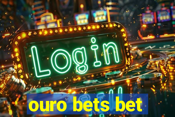 ouro bets bet